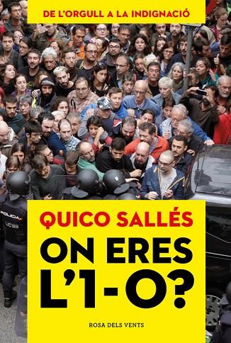 ON ERES L'1-O?DE L'ORGULL A LA INDIGNACIÓ | 9788416930760 | SALLÉS,QUICO | Llibreria Geli - Llibreria Online de Girona - Comprar llibres en català i castellà