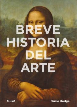 BREVE HISTORIA DEL ARTE | 9788416965021 | HODGE,SUSIE | Llibreria Geli - Llibreria Online de Girona - Comprar llibres en català i castellà