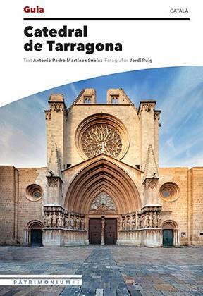 GUIA CATEDRAL DE TARRAGONA | 9788484788751 | PUIG CASTELLANO,JORDI/MARTÍNEZ SUBÍAS,ANTONIO PEDRO | Llibreria Geli - Llibreria Online de Girona - Comprar llibres en català i castellà