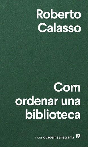 COM ORDENAR UNA BIBLIOTECA | 9788433916471 | CALASSO,ROBERTO | Llibreria Geli - Llibreria Online de Girona - Comprar llibres en català i castellà