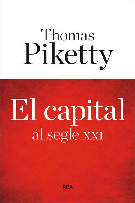 EL CAPITAL AL SEGLE XXI | 9788482647449 | PIKETTY,THOMAS | Llibreria Geli - Llibreria Online de Girona - Comprar llibres en català i castellà