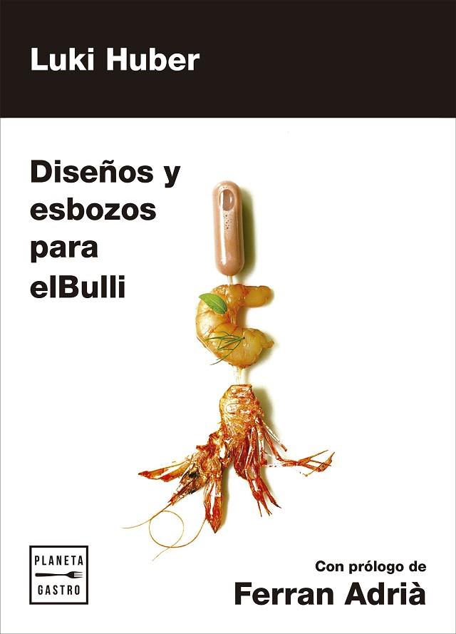 DISEÑOS Y ESBOZOS PARA ELBULLI | 9788408181286 | HUBER,LUKI | Llibreria Geli - Llibreria Online de Girona - Comprar llibres en català i castellà