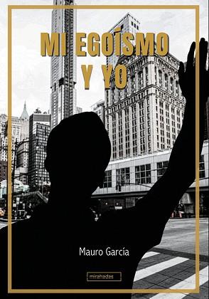 MI EGOÍSMO Y YO | 9788419904614 | GARCÍA,MAURO | Llibreria Geli - Llibreria Online de Girona - Comprar llibres en català i castellà