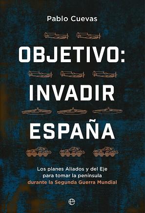 OBJETIVO.INVADIR ESPAÑA | 9788413846354 | CUEVAS,PABLO | Llibreria Geli - Llibreria Online de Girona - Comprar llibres en català i castellà