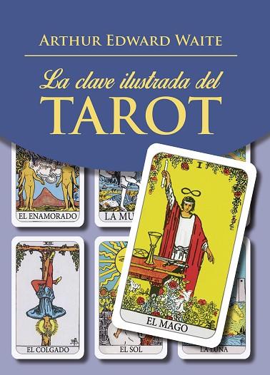 LA CLAVE ILUSTRADA DEL TAROT | 9788441438323 | WAITE, ARTHUR EDWARD | Llibreria Geli - Llibreria Online de Girona - Comprar llibres en català i castellà
