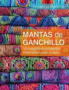 MANTAS DE GANCHILLO.10 MAGNÍFICOS PROYECTOS EXPLICADOS PASO A PASO | 9788498745566 | PERKINS,AMANDA | Llibreria Geli - Llibreria Online de Girona - Comprar llibres en català i castellà