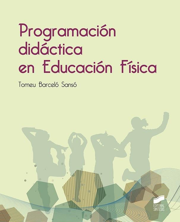 PROGRAMACIóN DIDáCTICA EN EDUCACIóN FíSICA | 9788490774403 | BARCELÓ SANSÓ,TOMEU | Llibreria Geli - Llibreria Online de Girona - Comprar llibres en català i castellà