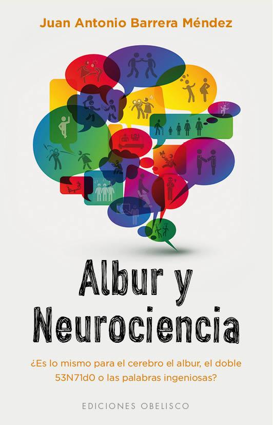ALBUR Y NEUROCIENCIA | 9788491113416 | BARRERA MÉNDEZ,JUAN ANTONIO | Llibreria Geli - Llibreria Online de Girona - Comprar llibres en català i castellà