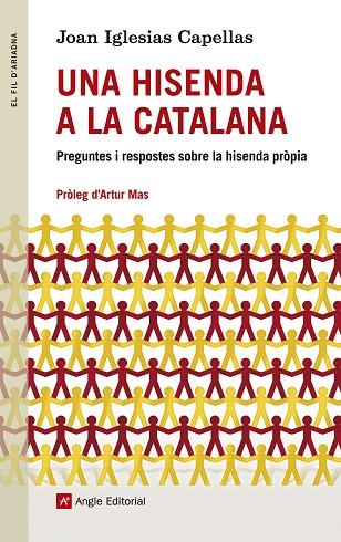 UNA HISENDA A LA CATALANA.PREGUNTES I RESPOSTES SOBRE LA HISENDA PRÒPIA | 9788416139323 | IGLESIAS CAPELLAS,JOAN/MAS,ARTUR(PRÒLEG) | Llibreria Geli - Llibreria Online de Girona - Comprar llibres en català i castellà