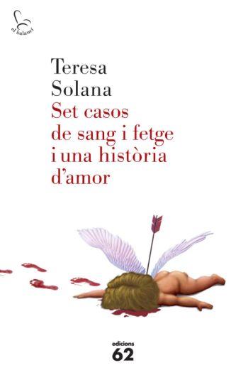 SET CASOS DE SANG I FETGE I UNA HISTORIA D'AMOR | 9788429763683 | SOLANA,TERESA | Llibreria Geli - Llibreria Online de Girona - Comprar llibres en català i castellà