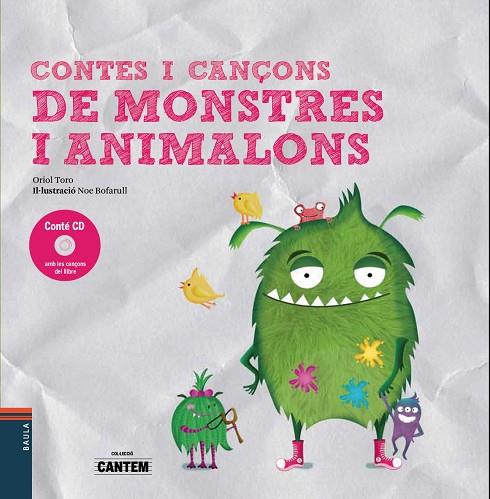 CONTES I CANÇONS DE MONSTRES I ANIMALONS | 9788447937745 | TORO,ORIOL | Llibreria Geli - Llibreria Online de Girona - Comprar llibres en català i castellà
