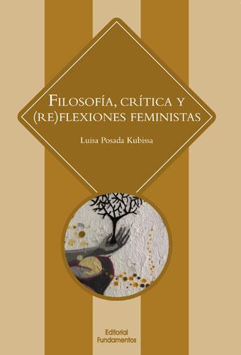 FILOSOFÍA,CRÍTICA Y (RE)FLEXIONES FEMINISTAS | 9788424513078 | POSADA KUBISSA, LUISA | Llibreria Geli - Llibreria Online de Girona - Comprar llibres en català i castellà