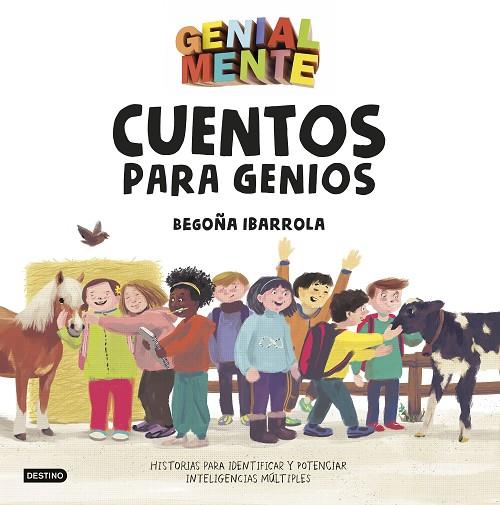 GENIAL MENTE.CUENTOS PARA GENIOS (HISTORIAS PARA IDENTIFICAR Y POTENCIAR INTELIGENCIAS MÚLTIPLES) | 9788408183280 | IBARROLA,BEGOÑA/AMATE,KIM | Llibreria Geli - Llibreria Online de Girona - Comprar llibres en català i castellà