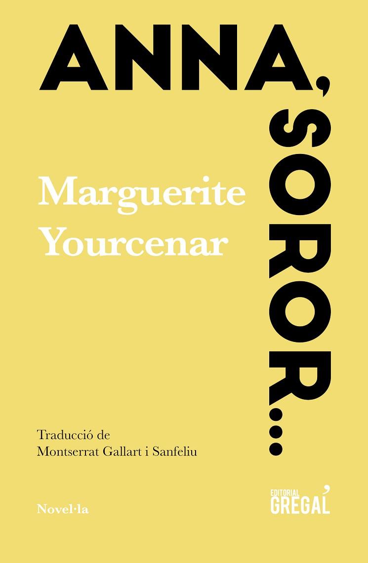 ANNA,SOROR... | 9788417082987 | YOURCENAR,MARGUERITE | Llibreria Geli - Llibreria Online de Girona - Comprar llibres en català i castellà