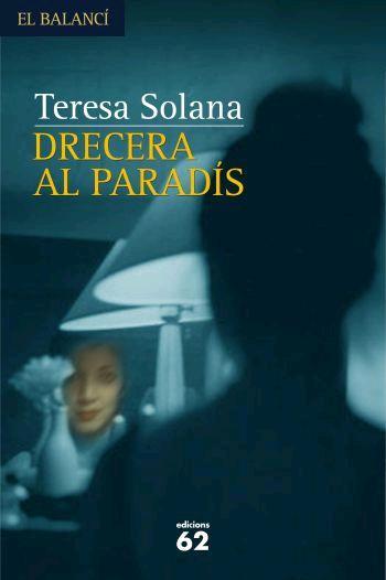 DRECERA AL PARADIS | 9788429760156 | SOLANA,TERESA | Llibreria Geli - Llibreria Online de Girona - Comprar llibres en català i castellà