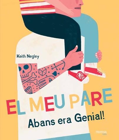 EL MEU PARE ABANS ERA GENIAL! | 9788416500727 | NEGLEY,KEITH | Llibreria Geli - Llibreria Online de Girona - Comprar llibres en català i castellà