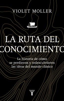 LA RUTA DEL CONOCIMIENTO | 9788430626335 | MOLLER,VIOLET | Llibreria Geli - Llibreria Online de Girona - Comprar llibres en català i castellà
