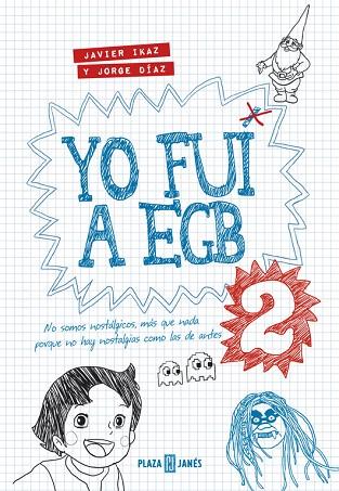 YO FUI A EGB-2 | 9788401343025 | IKAZ,JAVIER/DIAZ,JORGE | Llibreria Geli - Llibreria Online de Girona - Comprar llibres en català i castellà