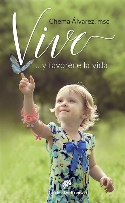 VIVE! ...Y FAVORECE LA VIDA | 9788433029324 | ÁLVAREZ PÉREZ,JOSÉ Mª | Llibreria Geli - Llibreria Online de Girona - Comprar llibres en català i castellà