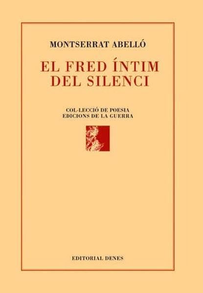 EL FRED INTIM DEL SILENCI | 9788496545618 | ABELLO,MONTSERRAT | Llibreria Geli - Llibreria Online de Girona - Comprar llibres en català i castellà