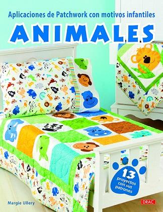 APLICACIONES DE PATCHWORK CON MOTIVOS INFANTILES.ANIMALES | 9788498745573 | ULLERY,MARGIE | Llibreria Geli - Llibreria Online de Girona - Comprar llibres en català i castellà