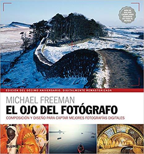 EL OJO DEL FOTÓGRAFO  | 9788416965328 | FREEMAN,MICHAEL | Llibreria Geli - Llibreria Online de Girona - Comprar llibres en català i castellà