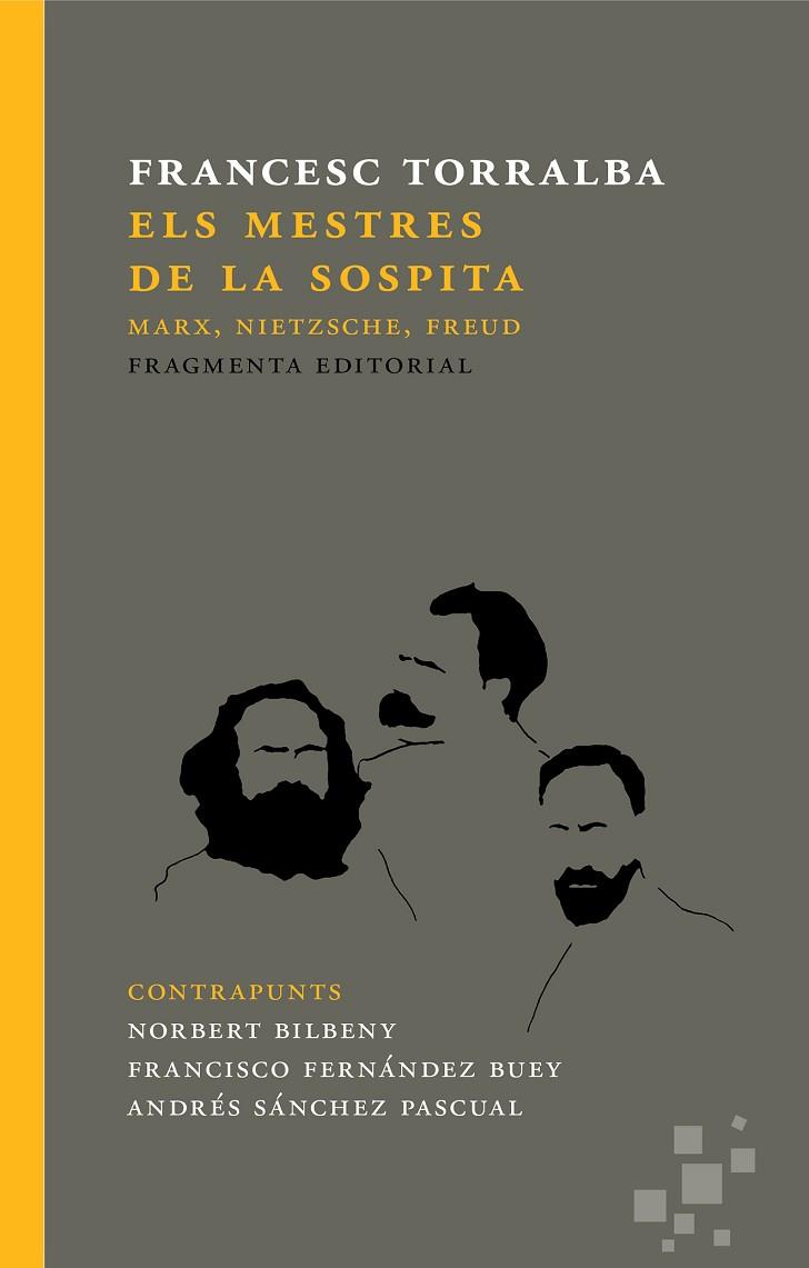 ELS MESTRES DE LA SOSPITA:MARX,NIETZSCHE,FREUD | 9788415518839 | TORRALBA,FRANCESC | Llibreria Geli - Llibreria Online de Girona - Comprar llibres en català i castellà