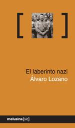 EL LABERINTO NAZI | 9788415373100 | LOZANO,ALVARO | Llibreria Geli - Llibreria Online de Girona - Comprar llibres en català i castellà