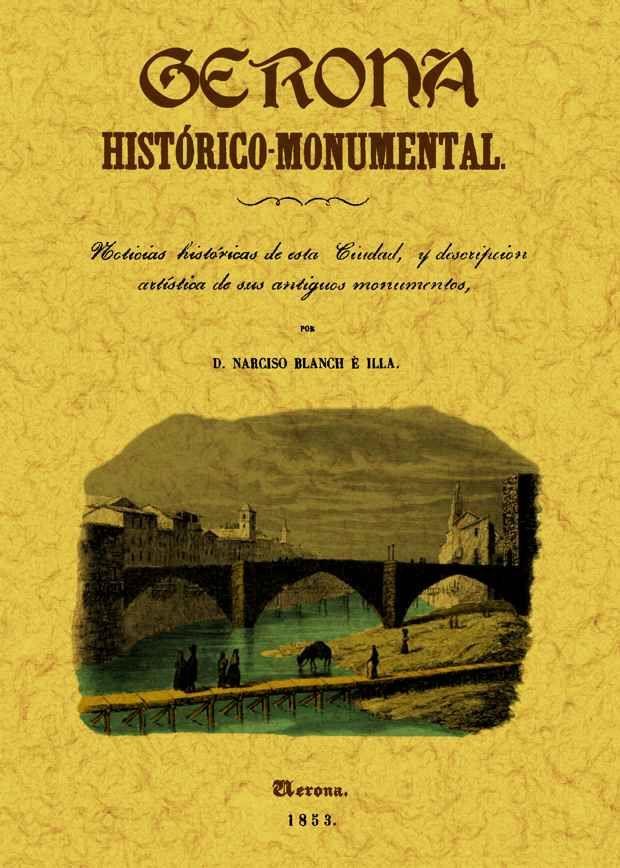GERONA HISTORICO-MONUMENTAL | 9788497617086 | BLANCH E ILLA,D.NARCISO | Llibreria Geli - Llibreria Online de Girona - Comprar llibres en català i castellà