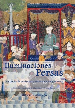 ILUMINACIONES PERSAS.COMPENDIO DE MINIATURAS Y TEXTOS DE LA ANTIGUA PERSIA | 9788486760830 | JANES,CLARA/TAHERI,AHMAD | Llibreria Geli - Llibreria Online de Girona - Comprar llibres en català i castellà