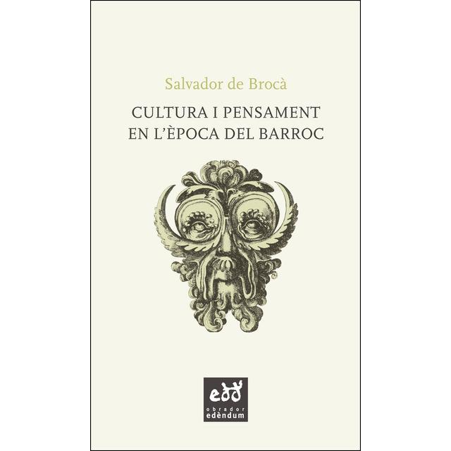 CULTURA I PENSAMENT EN L'ÈPOCA DEL BARROC | 9788494315879 | DE BROCÀ,SALVADOR | Llibreria Geli - Llibreria Online de Girona - Comprar llibres en català i castellà