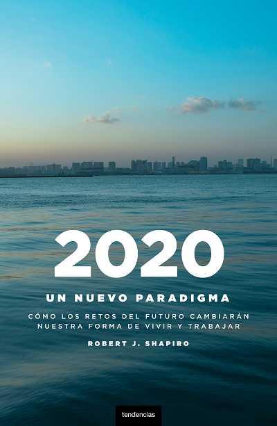 2020 UN NUEVO PARADIGMA | 9788493619473 | SHAPIRO,ROBERT J | Llibreria Geli - Llibreria Online de Girona - Comprar llibres en català i castellà