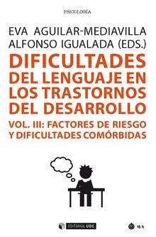 DIFICULTADES DEL LENGUAJE EN LOS TRASTORNOS DEL DESARROLLO-3 | 9788491805373 | AGUILAR-MEDIAVILLA,EVA/IGUALADA PÉREZ, ALFONSO | Llibreria Geli - Llibreria Online de Girona - Comprar llibres en català i castellà