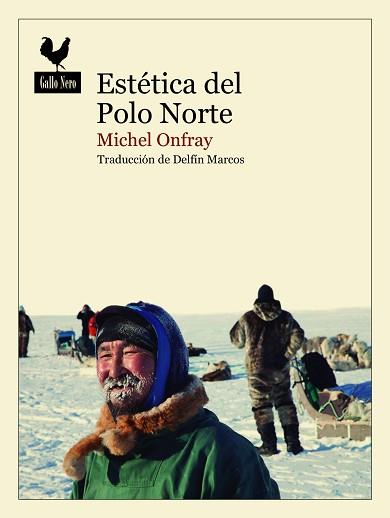 ESTÉTICA DEL POLO NORTE | 9788419168108 | ONFRAY,MICHEL | Llibreria Geli - Llibreria Online de Girona - Comprar llibres en català i castellà