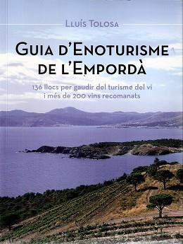 GUIA D'ENOTURISME DE L'EMPORDÀ | 9788496905757 | TOLOSA,LLUÍS | Llibreria Geli - Llibreria Online de Girona - Comprar llibres en català i castellà