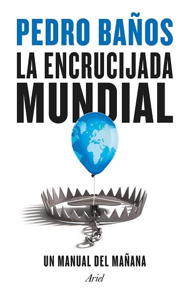 LA ENCRUCIJADA MUNDIAL | 9788434435834 | BAÑOS,PEDRO | Llibreria Geli - Llibreria Online de Girona - Comprar llibres en català i castellà