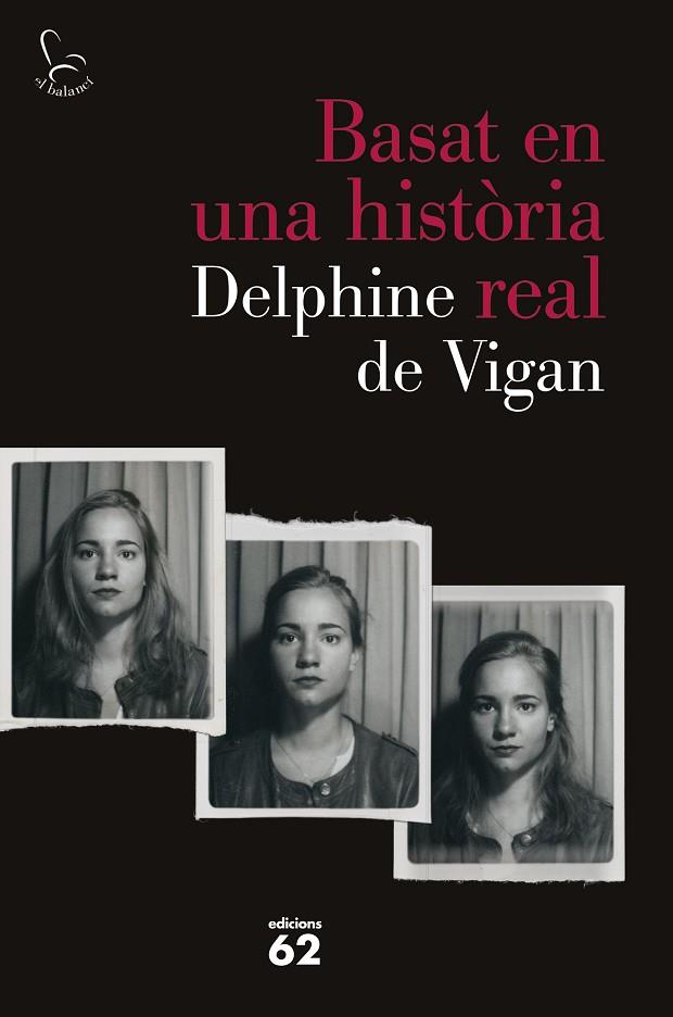 BASAT EN UNA HISTÒRIA REAL | 9788429775259 | DE VIGAN,DELPHINE | Llibreria Geli - Llibreria Online de Girona - Comprar llibres en català i castellà