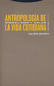 ANTROPOLOGIA DE LA VIDA COTIDIANA | 9788481644968 | DUCH,LLUIS | Llibreria Geli - Llibreria Online de Girona - Comprar llibres en català i castellà