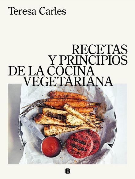RECETAS Y PRINCIPIOS DE LA COCINA VEGETARIANA | 9788466663571 | CARLES,TERESA | Llibreria Geli - Llibreria Online de Girona - Comprar llibres en català i castellà