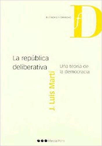 LA REPÚBLICA DELIBERATIVA.UNA TEORIA DE LA DEMOCRACIA | 9788497683838 | MARTI,JOSE LUIS | Llibreria Geli - Llibreria Online de Girona - Comprar llibres en català i castellà