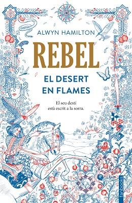 REBEL.EL DESERT EN FLAMES | 9788416716050 | HAMILTON,ALWYN | Llibreria Geli - Llibreria Online de Girona - Comprar llibres en català i castellà