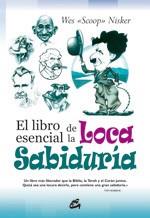 EL LIBRO ESENCIAL DE LA LOCA SABIDURIA | 9788484451921 | NISKER,WES "SCOOP" | Llibreria Geli - Llibreria Online de Girona - Comprar llibres en català i castellà