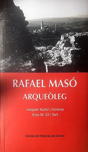 RAFAEL MASó ARQUEòLEG | 9788484962335 | NADAL FARRERAS,JOAQUIM/GIL TORT,ROSA MARIA | Llibreria Geli - Llibreria Online de Girona - Comprar llibres en català i castellà