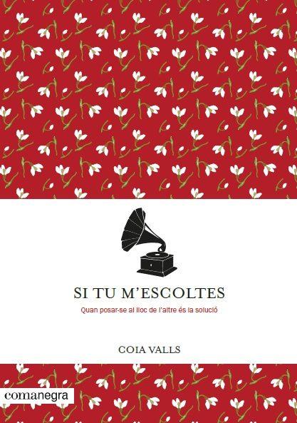SI TU M'ESCOLTES | 9788416605958 | VALLS,COIA | Llibreria Geli - Llibreria Online de Girona - Comprar llibres en català i castellà