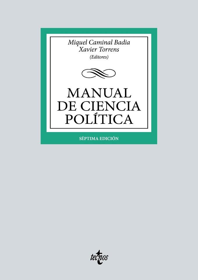 MANUAL DE CIENCIA POLÍTICA(7ª EDICIÓN 2023) | 9788430987856 | CAMINAL BADÍA,MIQUEL/TORRENS,XAVIER | Llibreria Geli - Llibreria Online de Girona - Comprar llibres en català i castellà