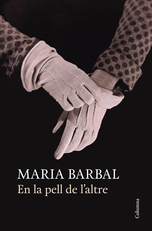 EN LA PELL DE L'ALTRE  | 9788466418812 | BARBAL,MARIA | Llibreria Geli - Llibreria Online de Girona - Comprar llibres en català i castellà