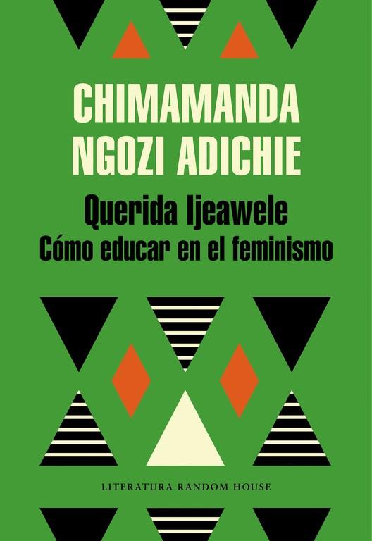 QUERIDA IJEAWELE.CÓMO EDUCAR EN EL FEMINISMO | 9788439732709 | NGOZI ADICHIE,CHIMAMANDA | Llibreria Geli - Llibreria Online de Girona - Comprar llibres en català i castellà