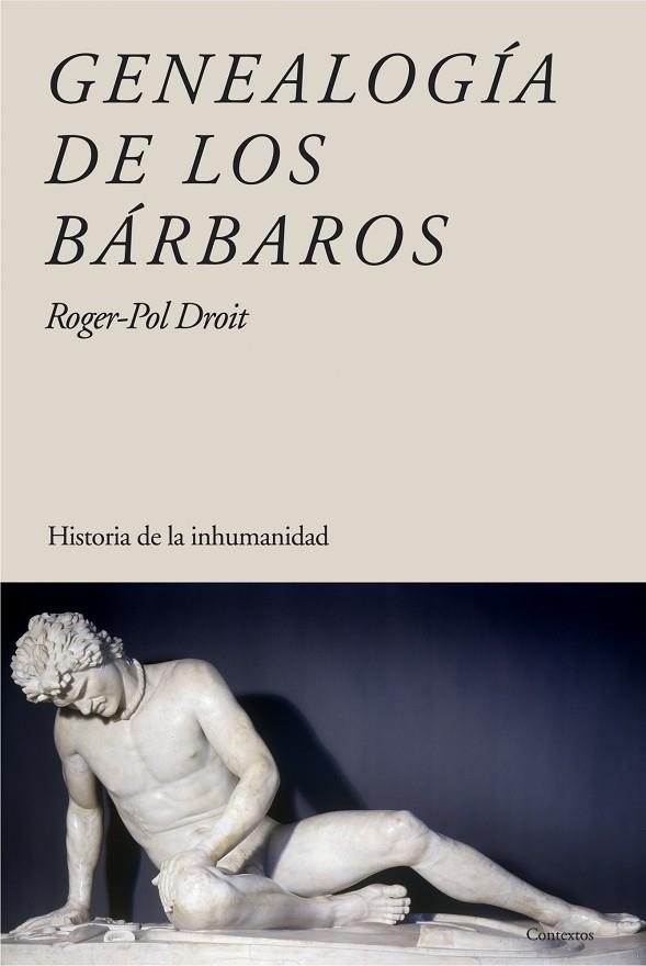 GENEALOGIA DE LOS BARBAROS.HISTORIA DE LA INHUMANIDAD | 9788449322648 | DROIT,ROGER-POL | Llibreria Geli - Llibreria Online de Girona - Comprar llibres en català i castellà