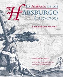 LA AMERICA DE LOS HABSBURGO(1957-1700) | 9788447213122 | SERRERA,RAMON MARIA | Llibreria Geli - Llibreria Online de Girona - Comprar llibres en català i castellà