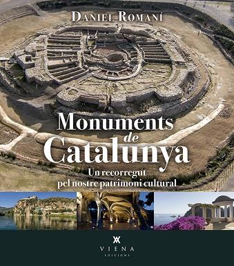 MONUMENTS DE CATALUNYA.UN RECORREGUT PEL NOSTRE PATRIMONI CULTURAL | 9788483309582 | ROMANÍ CORNET,DANIEL | Llibreria Geli - Llibreria Online de Girona - Comprar llibres en català i castellà